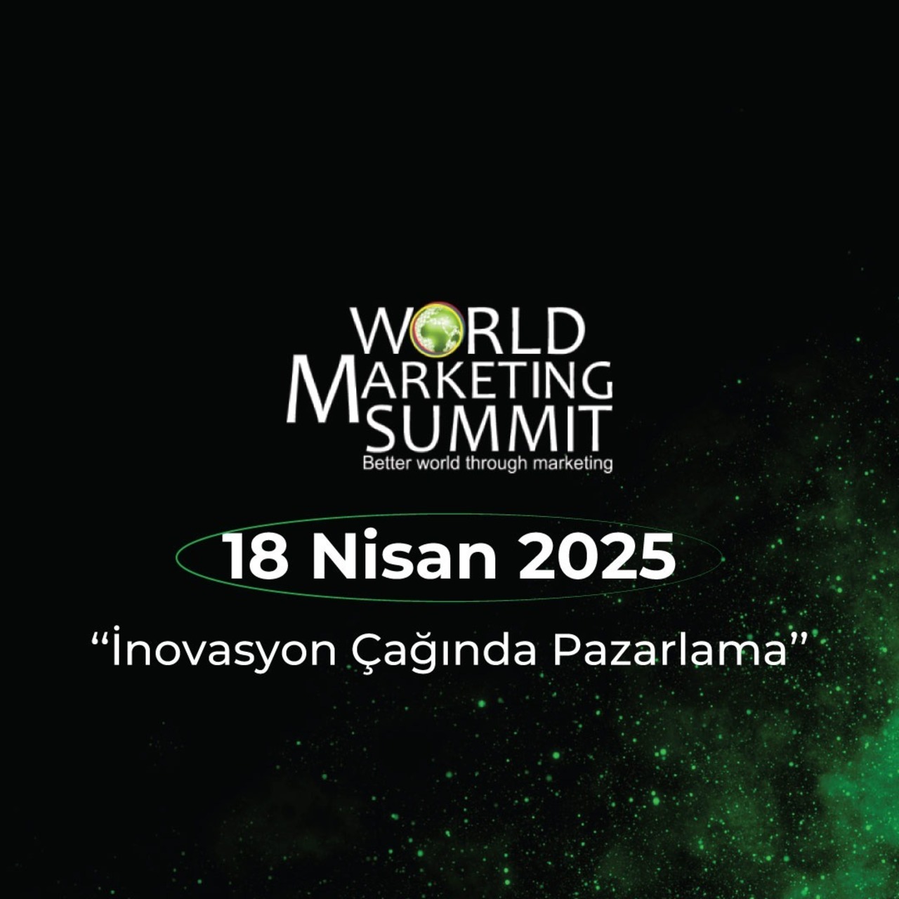 World Marketing Summit 2025 ile pazarlamanın kalbi İstanbul’da atacak